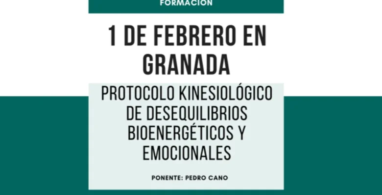 Formación en Granada: "Protocolo kinesiológico de desequilibrios bioenergéticos y emocionales" en febrero