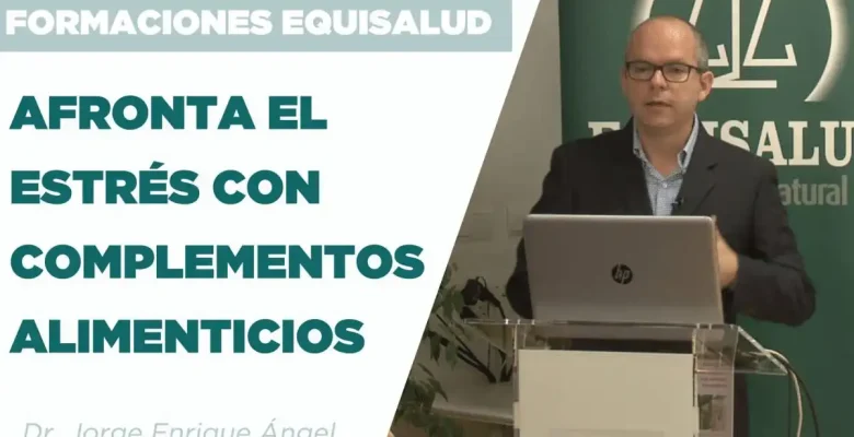 Afronta el estrés con complementos alimenticios, por el Dr. Jorge Ángel