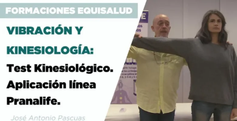 Vibración y kinesiología: Test Kinesiológico. Aplicación línea Pranalife