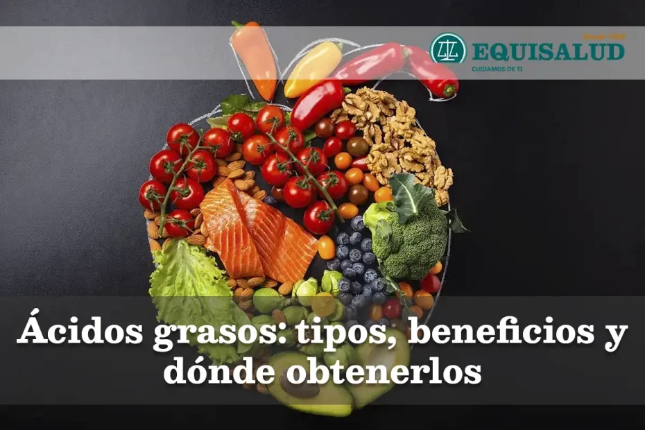 Ácidos grasos: tipos, beneficios y dónde obtenerlos