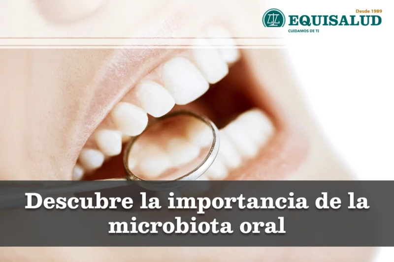 Descubre la importancia de la microbiota oral